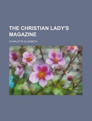 Book cover for The Christian Lady's Magazine (Volume 9)