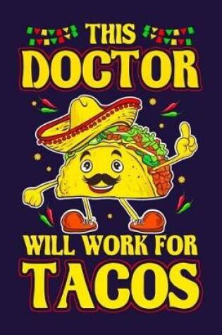 Cover of This Doctor Will Work For Tacos