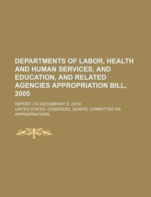 Book cover for Departments of Labor, Health and Human Services, and Education, and Related Agencies Appropriation Bill, 2005