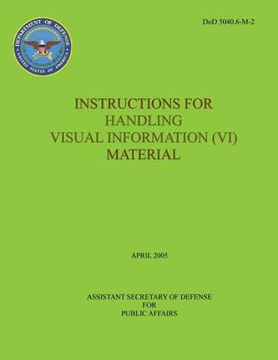 Book cover for Instructions for Handling Visual Information (VI) Material (DoD 5040.6-M-2)