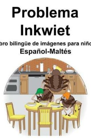 Cover of Español-Maltés Problema/Inkwiet Libro bilingüe de imágenes para niños