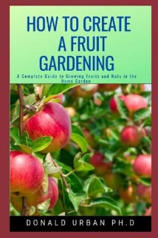 Cover of How to Create a Fruit Gardening
