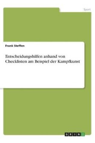 Cover of Entscheidungshilfen anhand von Checklisten am Beispiel der Kampfkunst