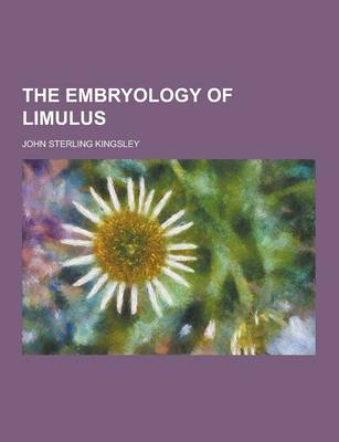 Book cover for The Embryology of Limulus