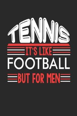 Book cover for Tennis It's Like Football But For Men