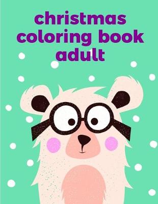 Book cover for Christmas Coloring Book Adult