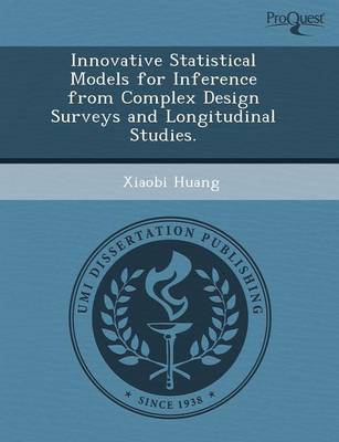 Book cover for Innovative Statistical Models for Inference from Complex Design Surveys and Longitudinal Studies
