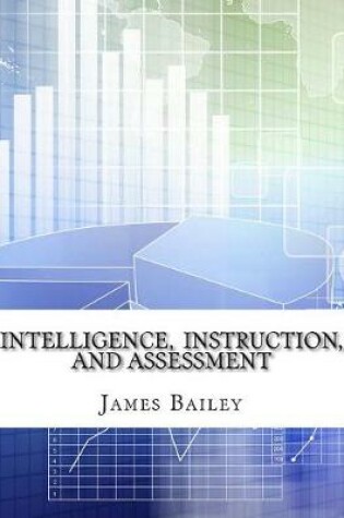 Cover of Intelligence, Instruction, and Assessment