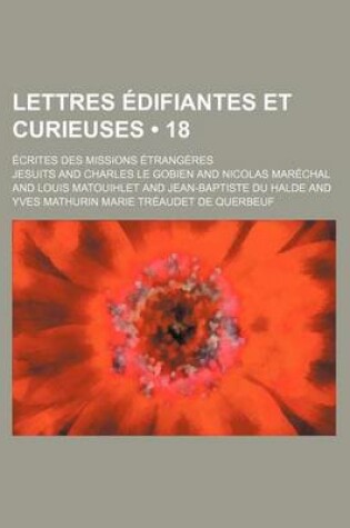 Cover of Lettres Edifiantes Et Curieuses (18); Ecrites Des Missions Etrangeres