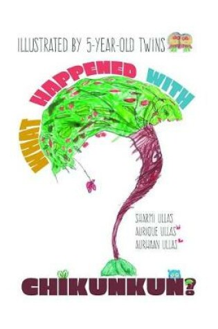 Cover of What Happened with Chikunkun?
