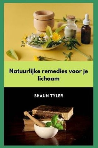 Cover of Natuurlijke remedies voor je lichaam