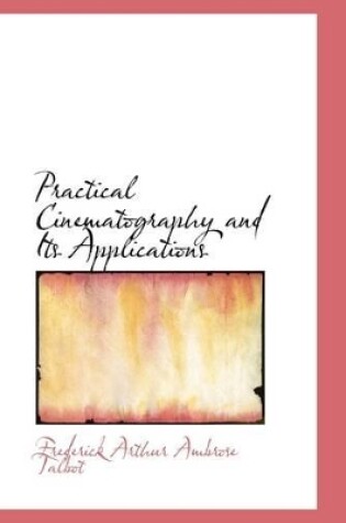 Cover of Practical Cinematography and Its Applications