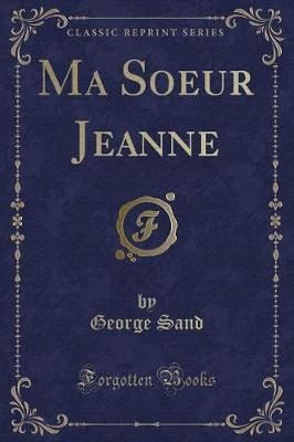 Book cover for Ma Soeur Jeanne (Classic Reprint)