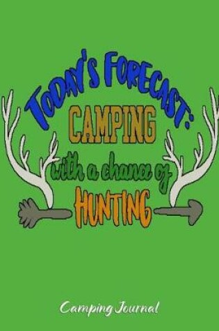 Cover of Today's Forecast Camping With A Chance Of Hunting