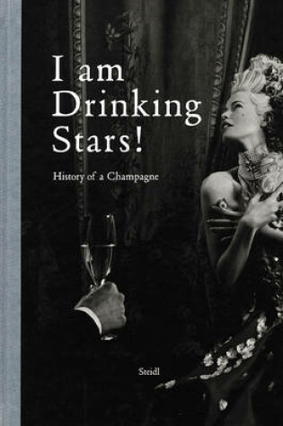 Cover of I'm Drinking Stars: Dom Perignon:a History of Champagne