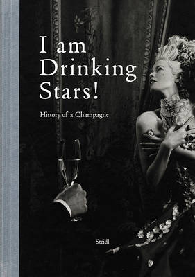Book cover for I'm Drinking Stars: Dom Perignon:a History of Champagne