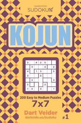 Cover of Sudoku Kojun - 200 Easy to Medium Puzzles 7x7 (Volume 1)