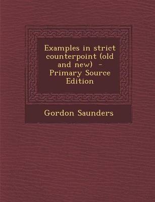 Book cover for Examples in Strict Counterpoint (Old and New) - Primary Source Edition
