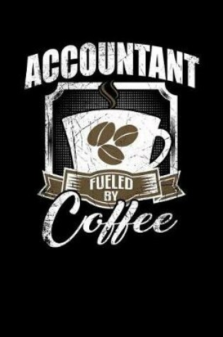 Cover of Accountant Fueled by Coffee