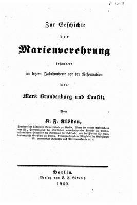 Book cover for Zur geschichte der Marienverehrung besonders im letzten jahrhunderte vor der reformation in der mark Brandenburg und Lausitz