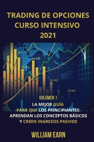 Cover of Trading De Opciones Curso Intensivo 2021 volumen 1