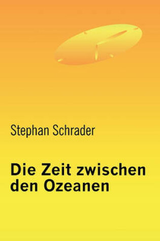 Cover of Die Zeit Zwischen Den Ozeanen