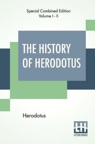 Cover of The History Of Herodotus (Complete)