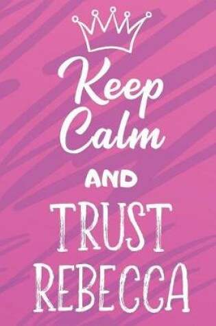 Cover of Keep Calm And Trust Rebecca