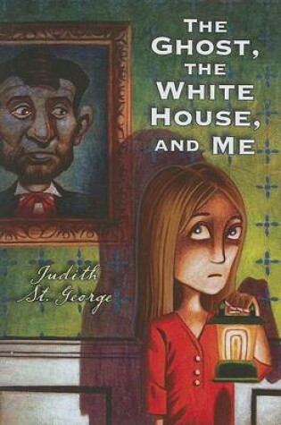 Cover of The Ghost, the White House and Me