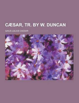 Book cover for Caesar, Tr. by W. Duncan