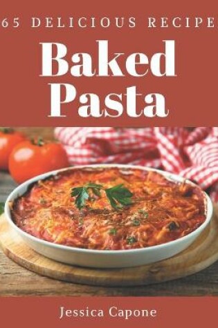 Cover of 365 Delicious Baked Pasta Recipes