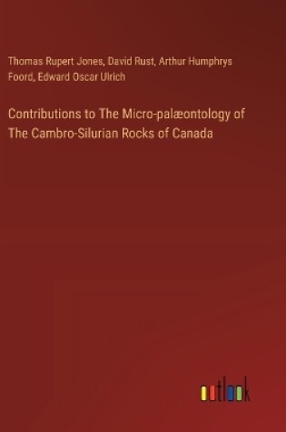 Cover of Contributions to The Micro-pal�ontology of The Cambro-Silurian Rocks of Canada