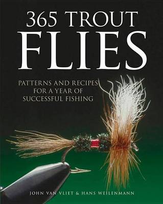 Book cover for 365 Trout Flies: Patterns and Recipes for a Year of Successful Fishing