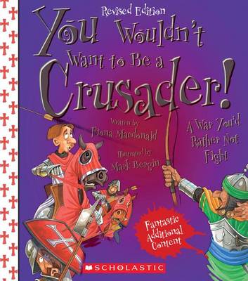 Book cover for You Wouldn't Want to Be a Crusader! (Revised Edition) (You Wouldn't Want To... History of the World)