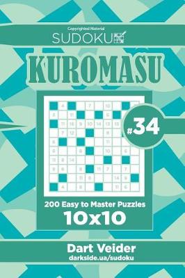Book cover for Sudoku Kuromasu - 200 Easy to Master Puzzles 10x10 (Volume 34)