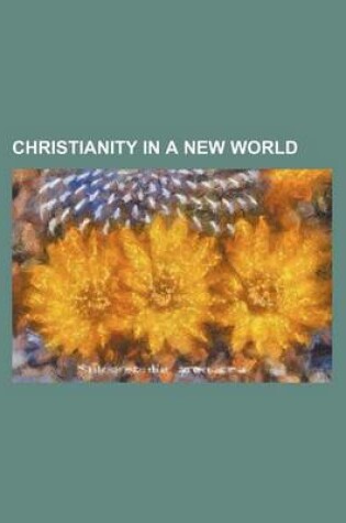 Cover of Christianity in a New World