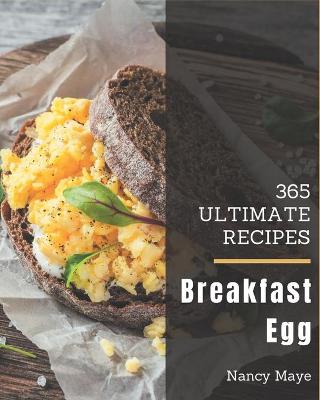 Book cover for 365 Ultimate Breakfast Egg Recipes