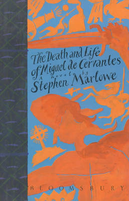 Book cover for The Death and Life of Miguel Cervantes
