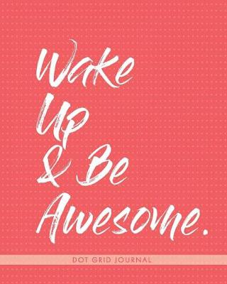 Book cover for Wake Up & Be Awesome