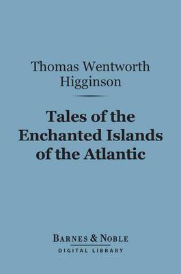 Book cover for Tales of the Enchanted Islands of the Atlantic (Barnes & Noble Digital Library)
