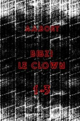 Cover of Bibzi Le Clown 1-3