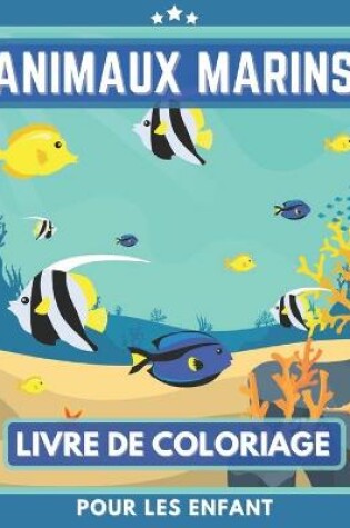 Cover of Animaux Marins Livre De Coloriage Pour Les Enfants