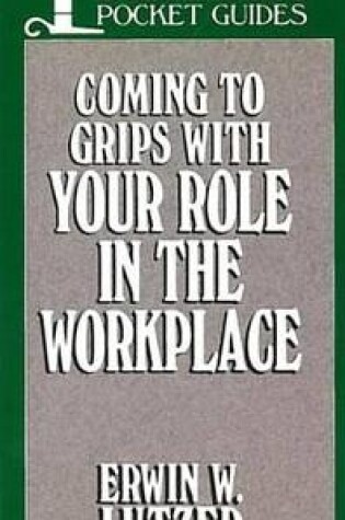 Cover of Coming to Grips with Your Role in the Workplace
