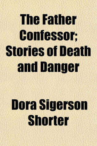 Cover of The Father Confessor; Stories of Death and Danger