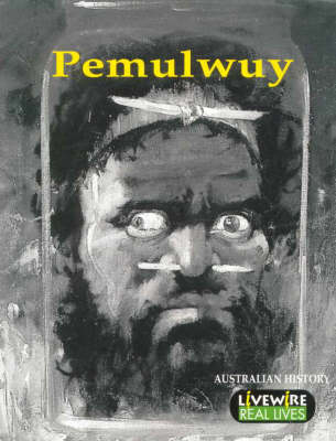 Book cover for Livewire Real Lives Pemulwuy
