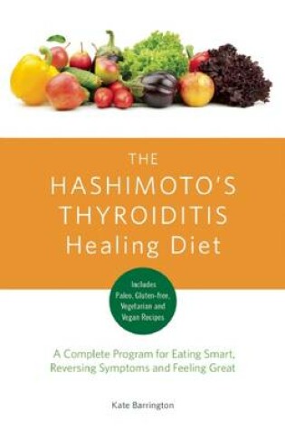 Cover of The Hashimoto's Thyroiditis Healing Diet