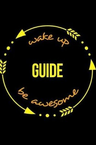 Cover of Wake Up Guide Be Awesome Gift Notebook for a Shepherd and Goatherd, Wide Ruled Journal