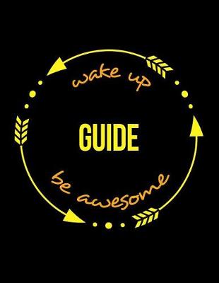 Book cover for Wake Up Guide Be Awesome Gift Notebook for a Shepherd and Goatherd, Wide Ruled Journal