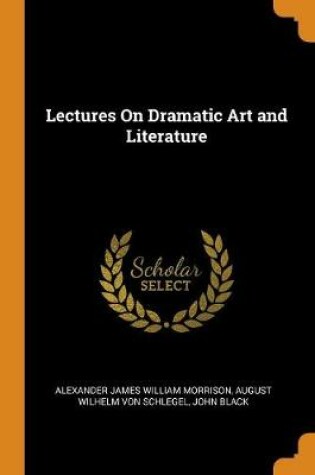 Cover of Lectures on Dramatic Art and Literature