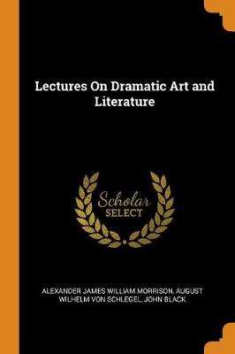 Book cover for Lectures on Dramatic Art and Literature